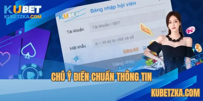 Chú ý điền chuẩn thông tin
