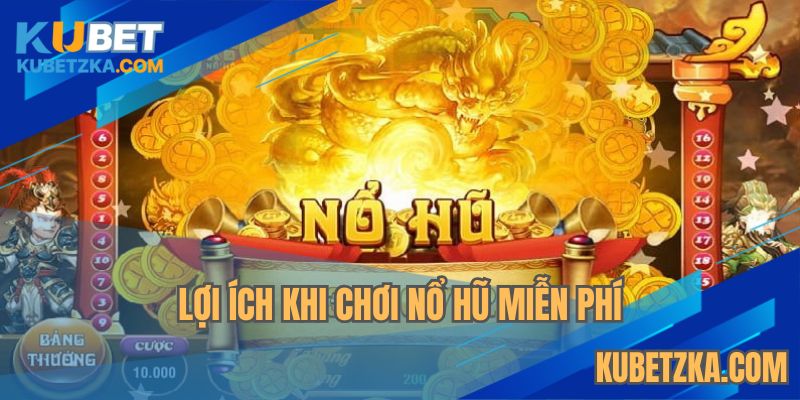 Nhận được lợi ích gì khi lựa chọn tham gia slot game miễn phí